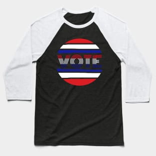 Vote.  Circle design with Red, White and Blue Vote Message for the 2020 US Presidential Election. Baseball T-Shirt